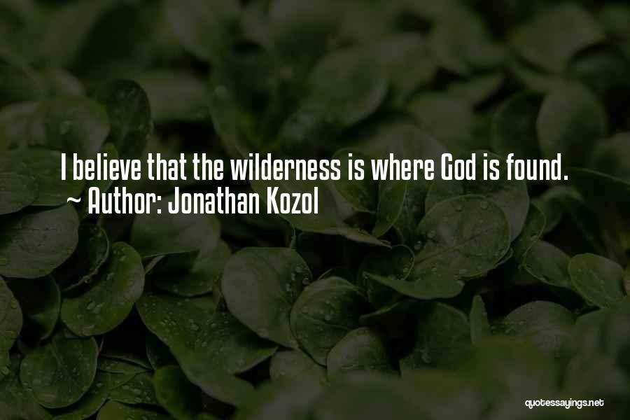 Wilderness God Quotes By Jonathan Kozol