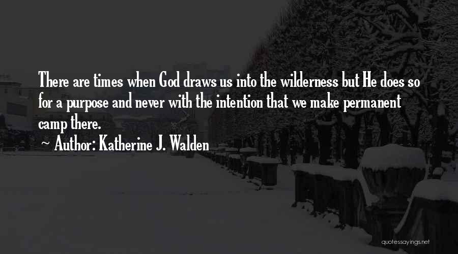 Wilderness God Quotes By Katherine J. Walden