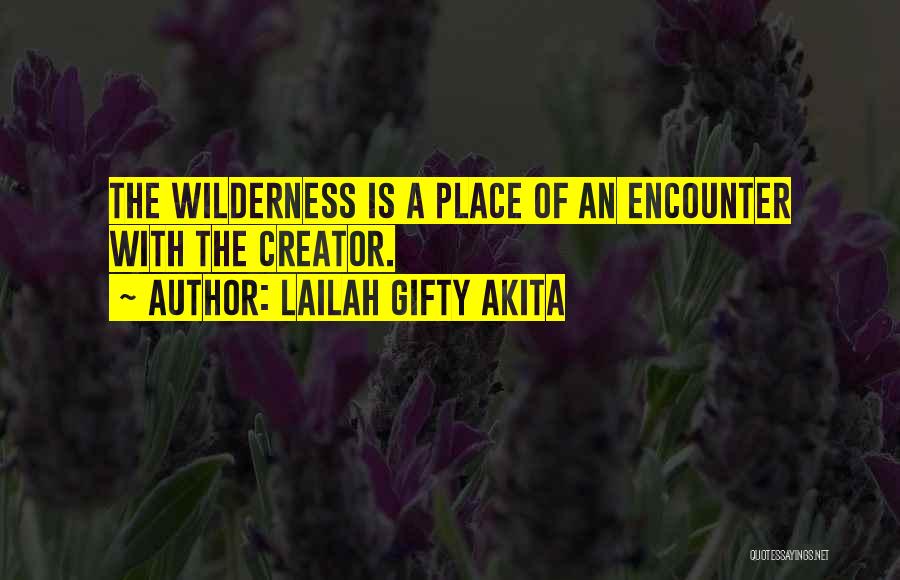 Wilderness God Quotes By Lailah Gifty Akita