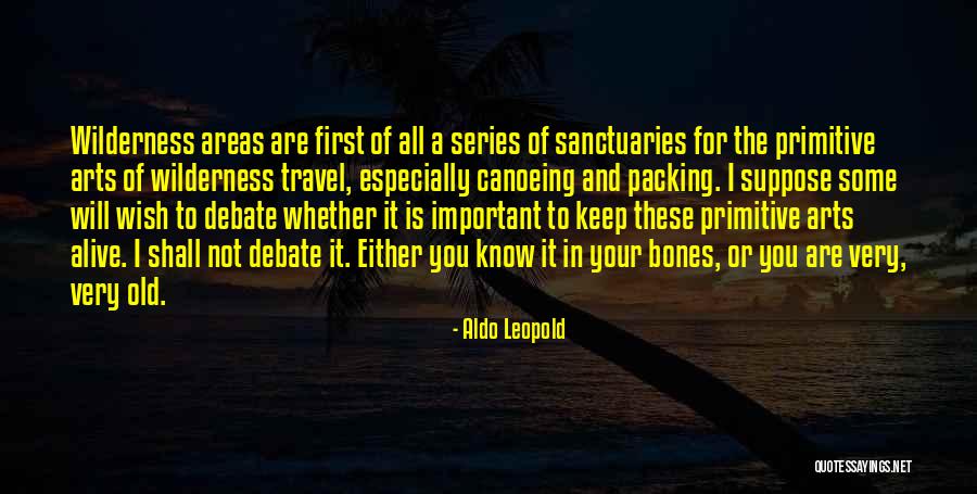 Wilderness Travel Quotes By Aldo Leopold Wilderness Travel Quotes By Aldo Leopold