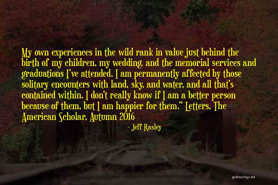 Wilderness Travel Quotes By Jeff Rasley Wilderness Travel Quotes By Jeff Rasley
