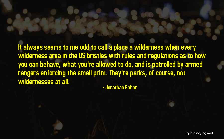 Wildernesses Quotes By Jonathan Raban Wildernesses Quotes By Jonathan Raban