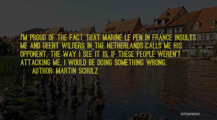 Wilders Quotes By Martin Schulz