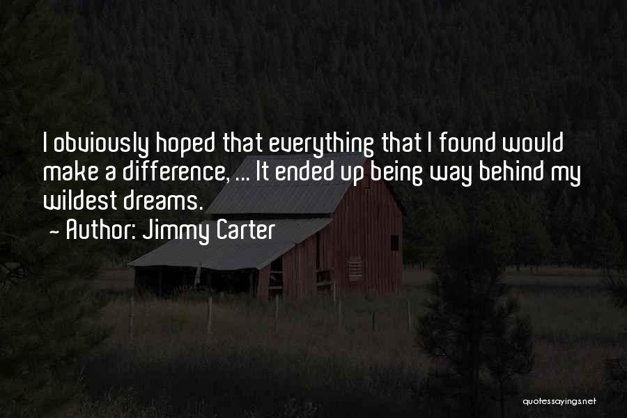 Wildest Dreams Quotes By Jimmy Carter