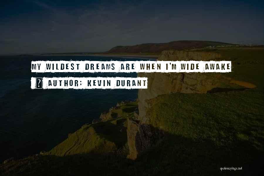 Wildest Dreams Quotes By Kevin Durant