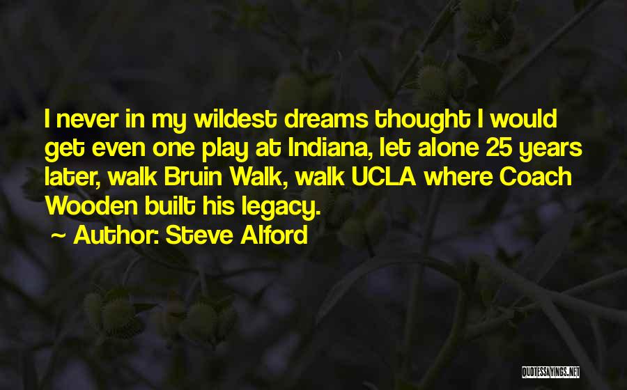 Wildest Dreams Quotes By Steve Alford