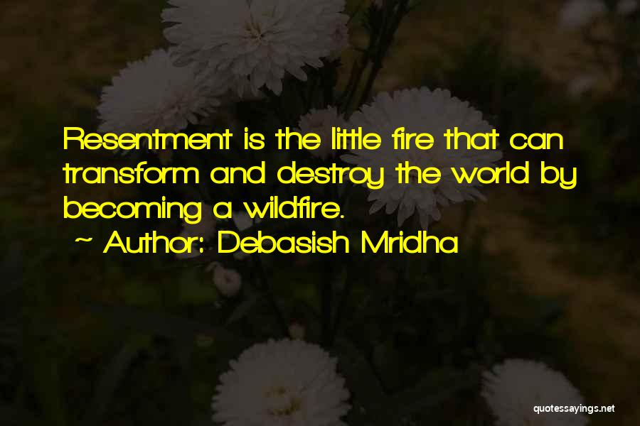 Wildfire Quotes By Debasish Mridha