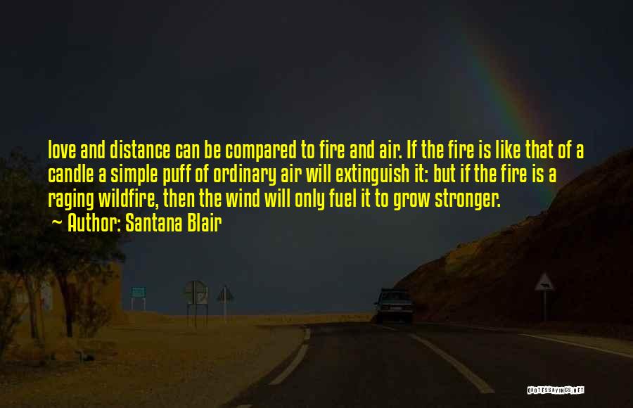 Wildfire Quotes By Santana Blair