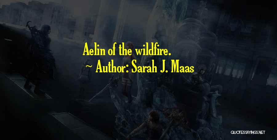 Wildfire Quotes By Sarah J. Maas