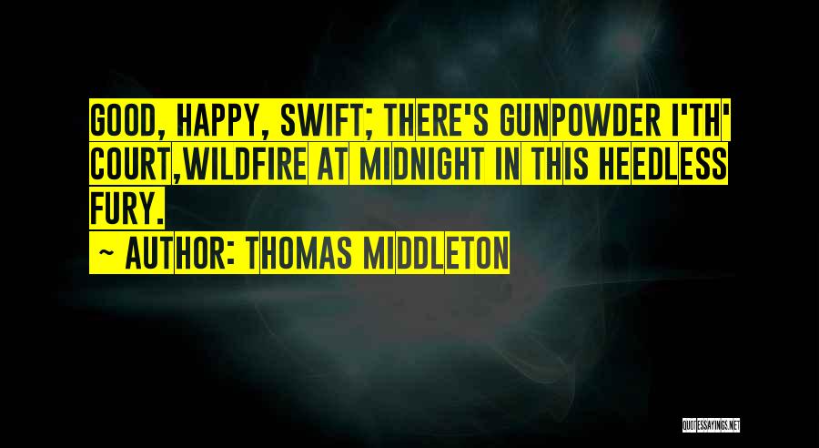 Wildfire Quotes By Thomas Middleton