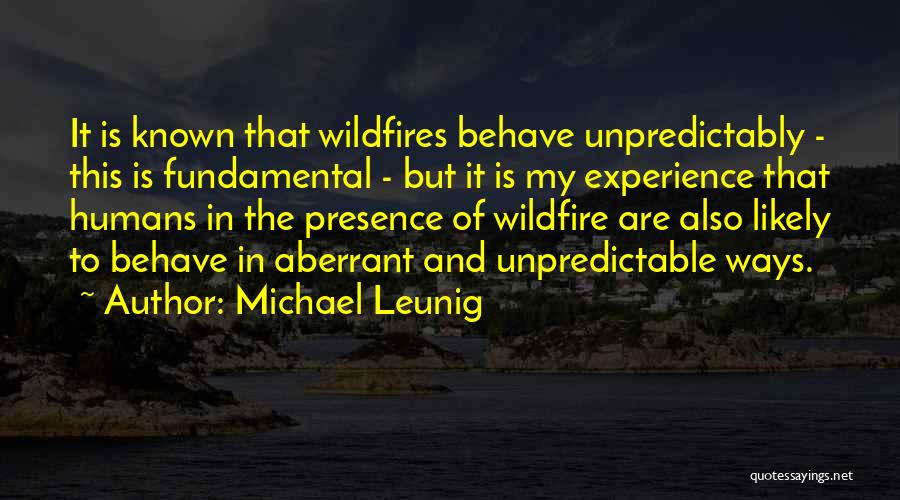 Wildfires Quotes By Michael Leunig