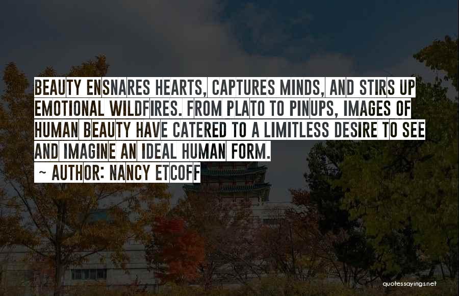 Wildfires Quotes By Nancy Etcoff