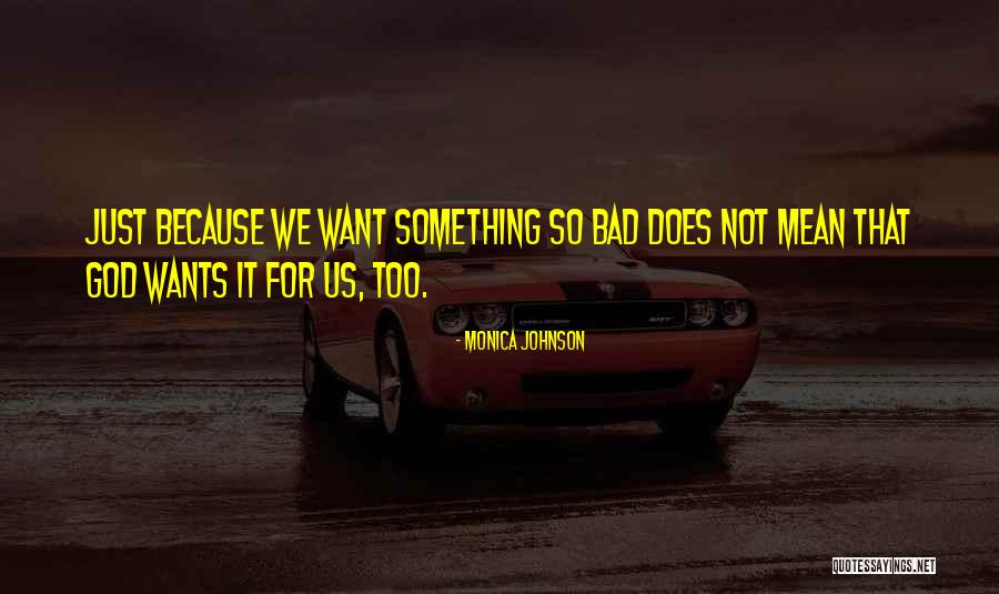 Wildgen Singer Quotes By Monica Johnson Wildgen Singer Quotes By Monica Johnson
