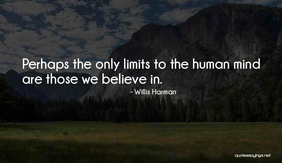 Wildgen Singer Quotes By Willis Harman Wildgen Singer Quotes By Willis Harman