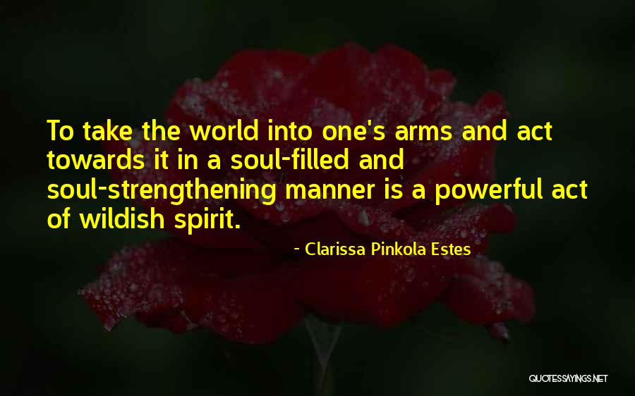 Wildish Quotes By Clarissa Pinkola Estes Wildish Quotes By Clarissa Pinkola Estes