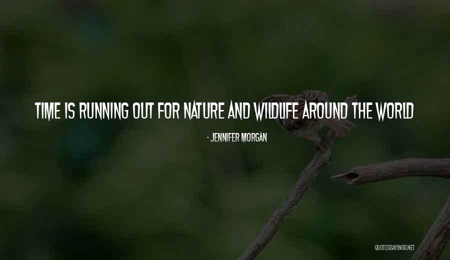 Wildlife And Nature Quotes By Jennifer Morgan