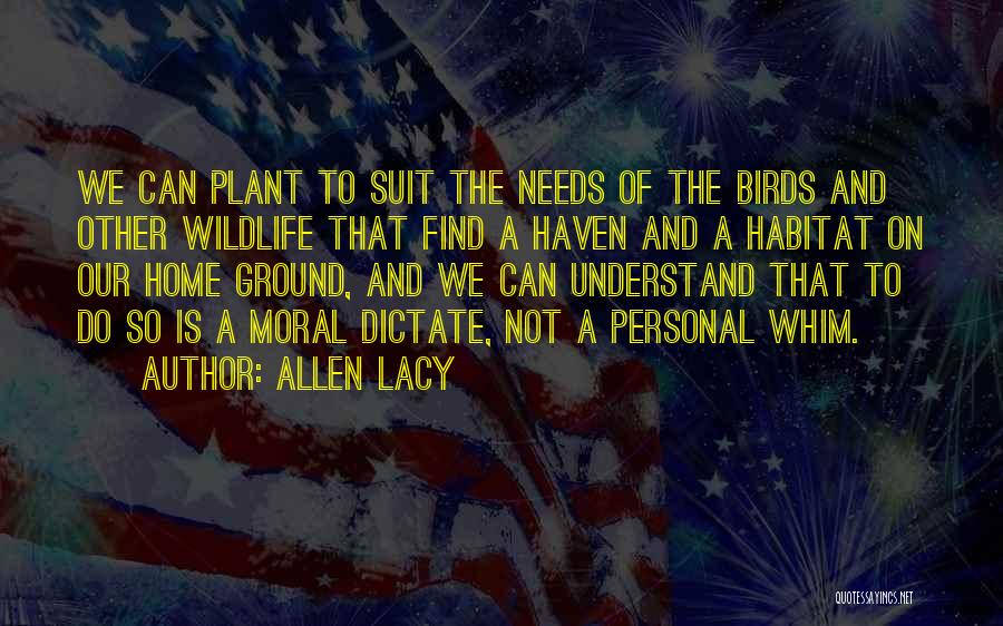 Wildlife Habitat Quotes By Allen Lacy