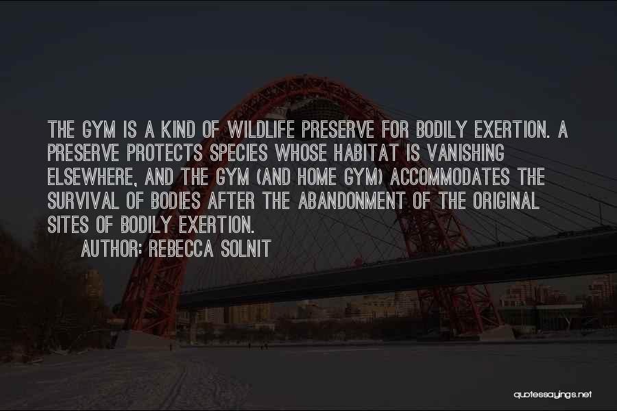 Wildlife Habitat Quotes By Rebecca Solnit