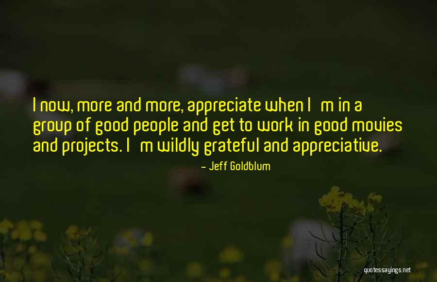 Wildly Grateful Quotes By Jeff Goldblum Wildly Grateful Quotes By Jeff Goldblum