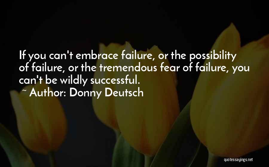 Wildly Successful Quotes By Donny Deutsch