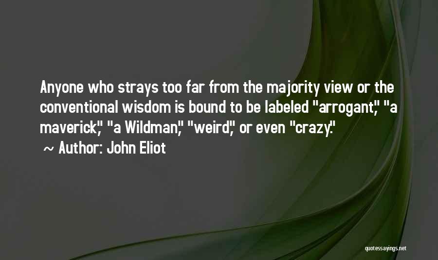 Wildman Quotes By John Eliot