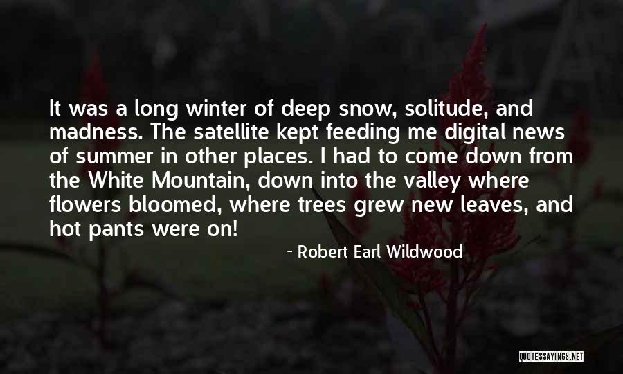 Wildwood Quotes By Robert Earl Wildwood