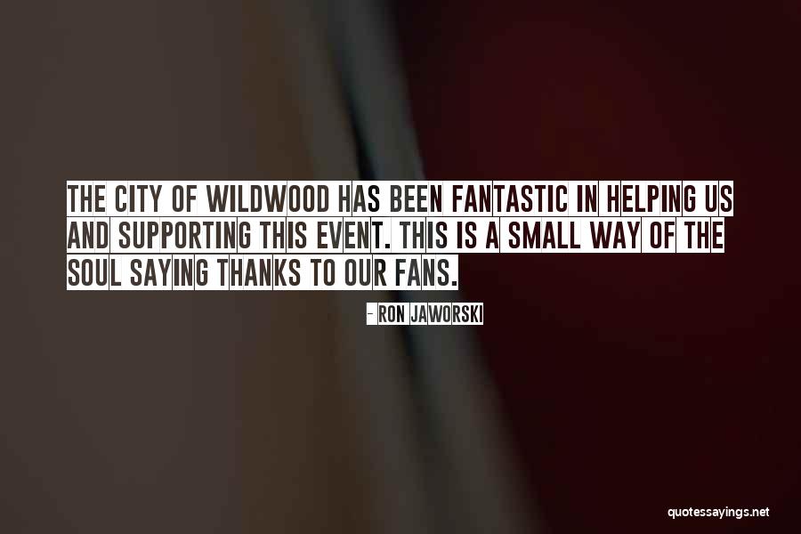 Wildwood Quotes By Ron Jaworski