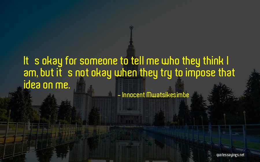 Wilensky Restaurant Quotes By Innocent Mwatsikesimbe
