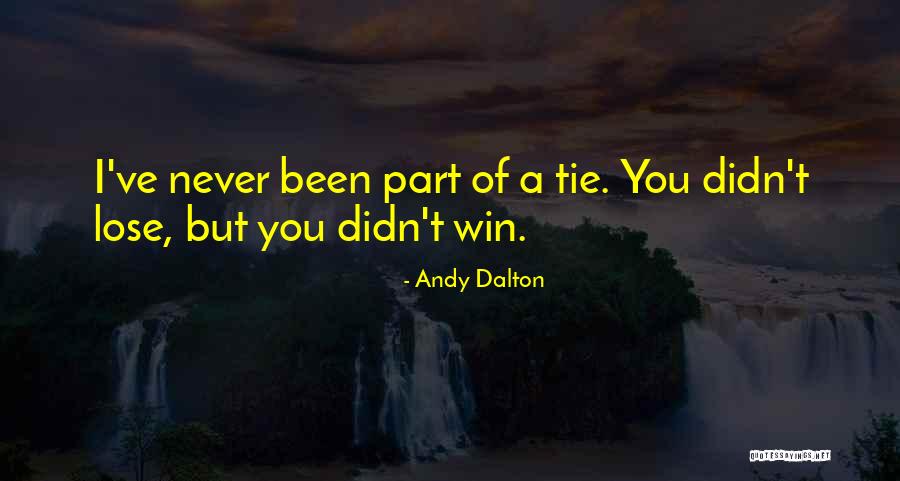 Wilers Quotes By Andy Dalton Wilers Quotes By Andy Dalton