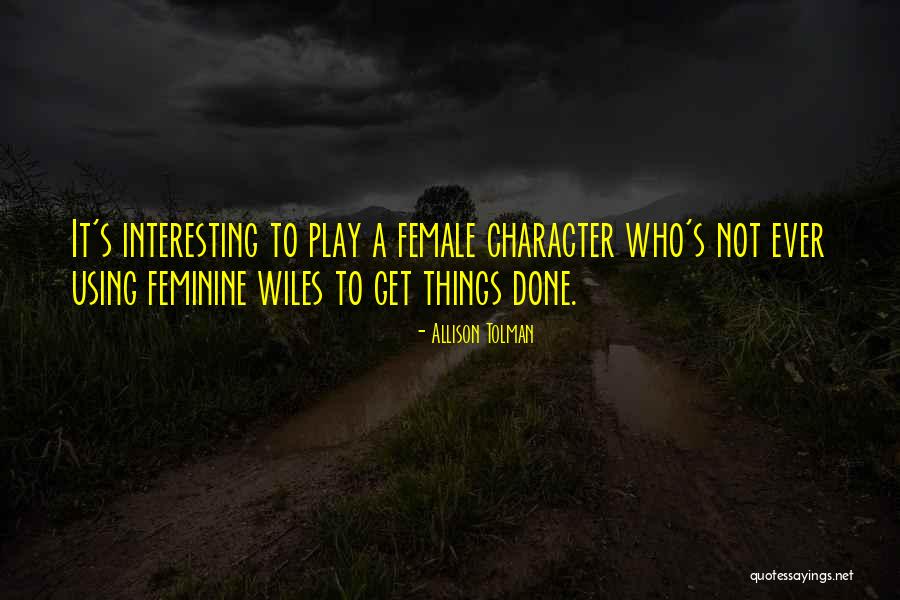 Wiles Quotes By Allison Tolman Wiles Quotes By Allison Tolman