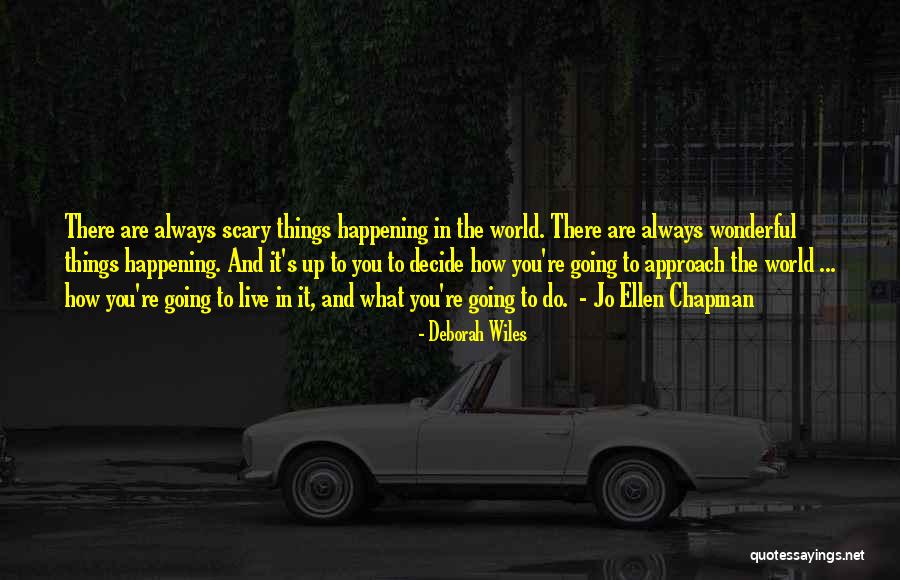 Wiles Quotes By Deborah Wiles Wiles Quotes By Deborah Wiles