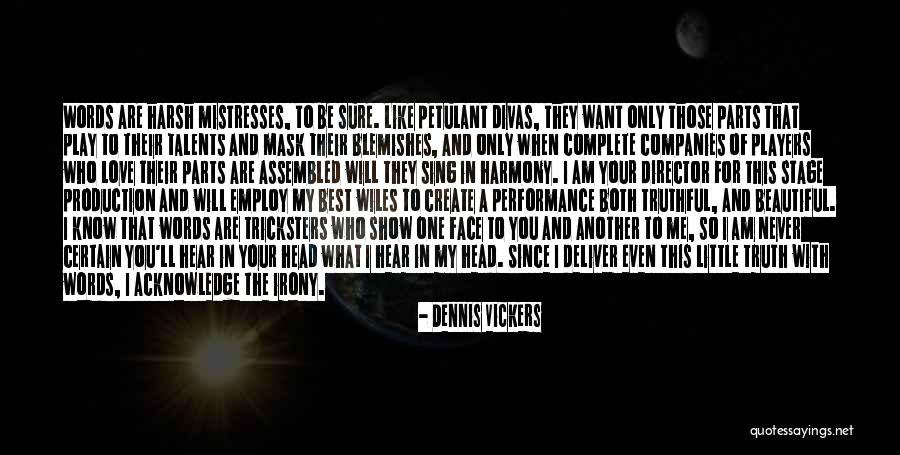 Wiles Quotes By Dennis Vickers Wiles Quotes By Dennis Vickers