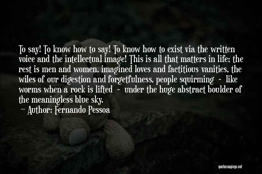 Wiles Quotes By Fernando Pessoa