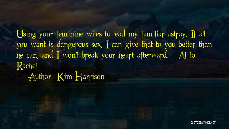 Wiles Quotes By Kim Harrison