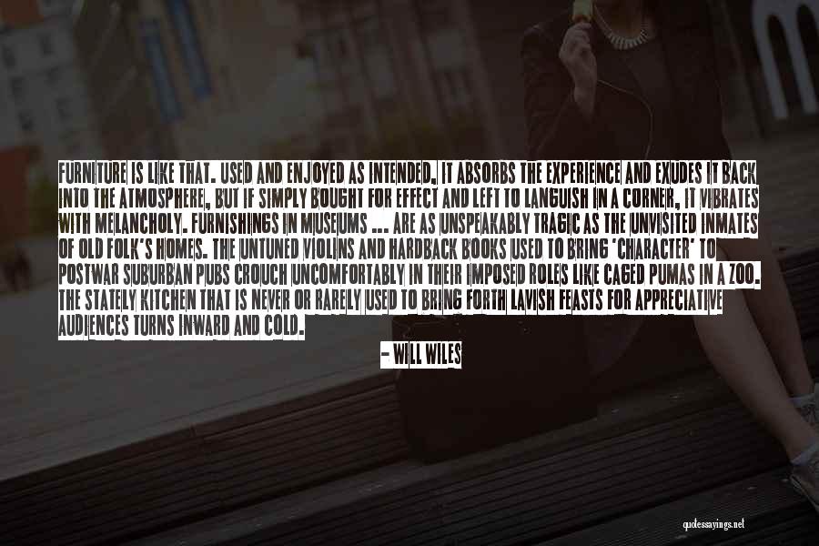 Wiles Quotes By Will Wiles Wiles Quotes By Will Wiles