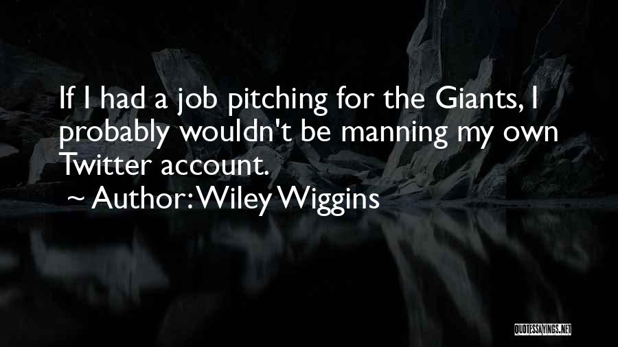 Wiley Wiggins Quotes 297705