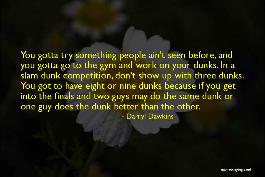 Wilfers Quotes By Darryl Dawkins Wilfers Quotes By Darryl Dawkins