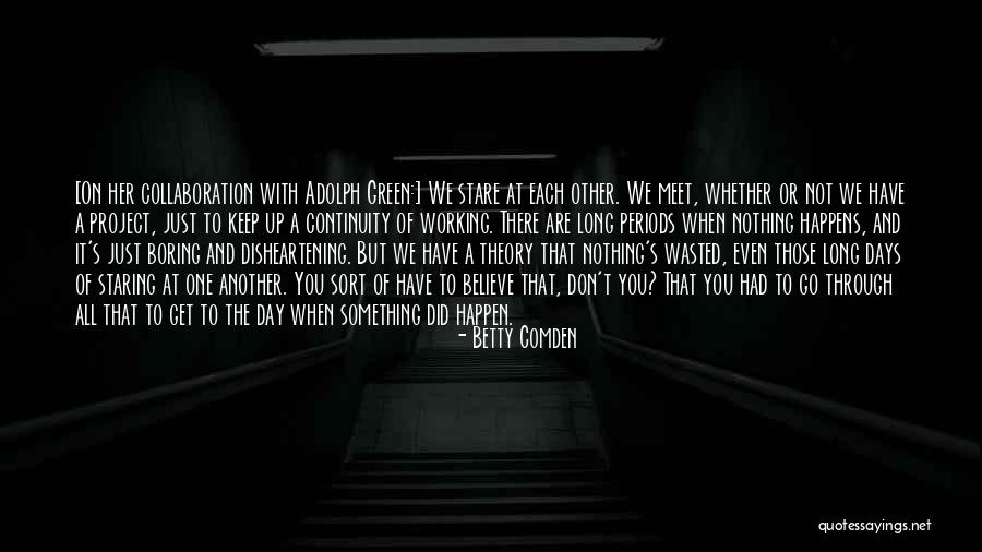 Wilfinger Health Quotes By Betty Comden Wilfinger Health Quotes By Betty Comden