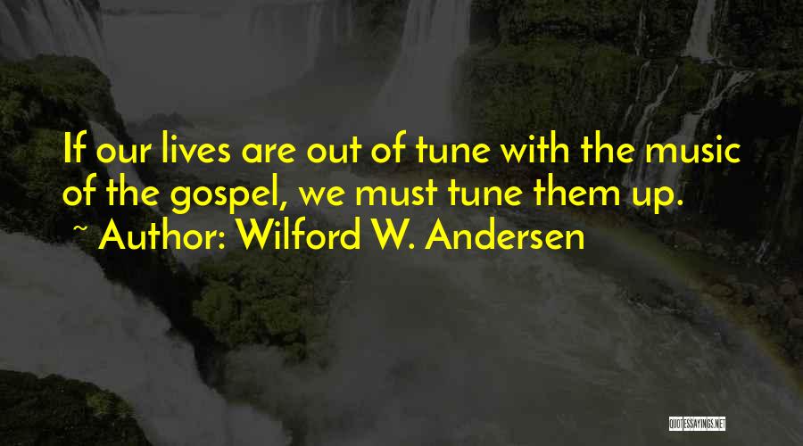 Wilford W. Andersen Quotes 1004671