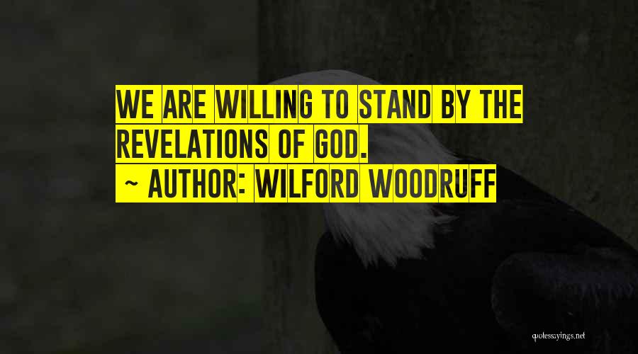 Wilford Woodruff Quotes 1527637