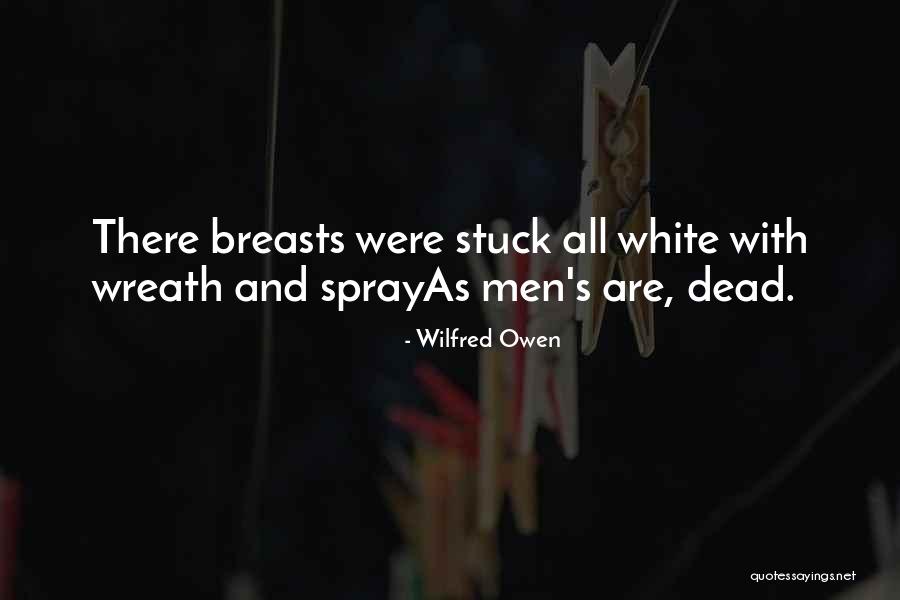 Wilfred Owen Quotes 1179625 Wilfred Owen Quotes 1179625