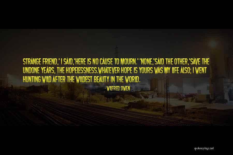 Wilfred Owen Quotes 364530 Wilfred Owen Quotes 364530