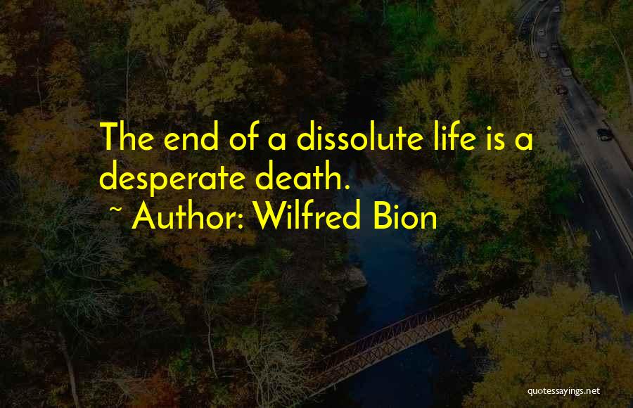 Wilfred Quotes By Wilfred Bion