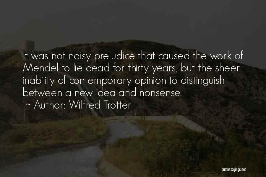 Wilfred Quotes By Wilfred Trotter