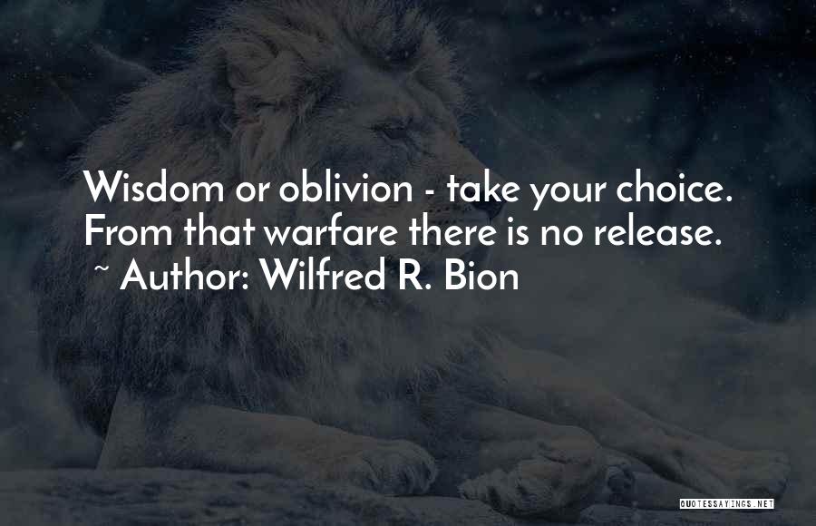 Wilfred R. Bion Quotes 1179176