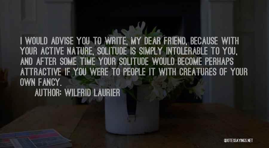 Wilfrid Laurier Quotes 1444299