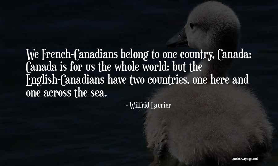 Wilfrid Laurier Quotes 1739279