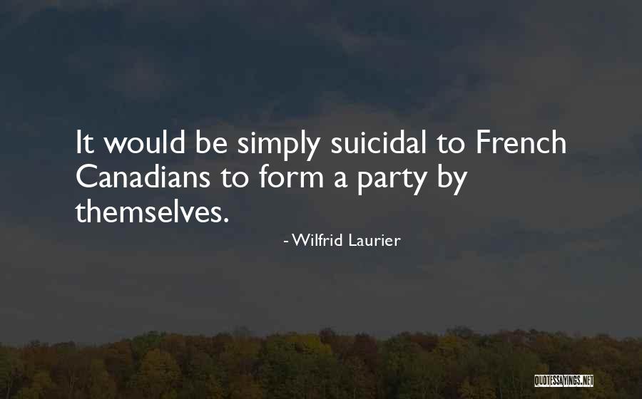 Wilfrid Laurier Quotes 1852985