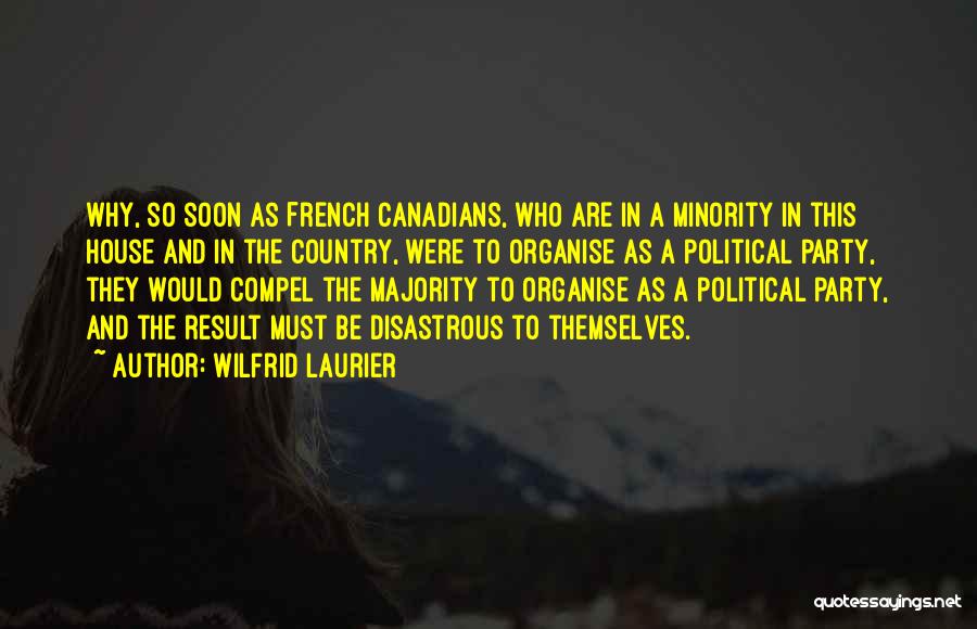 Wilfrid Laurier Quotes 2228818