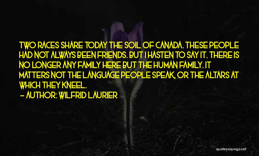 Wilfrid Laurier Quotes 644162